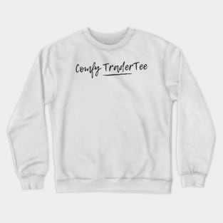 My Comfy Trader Tee Crewneck Sweatshirt